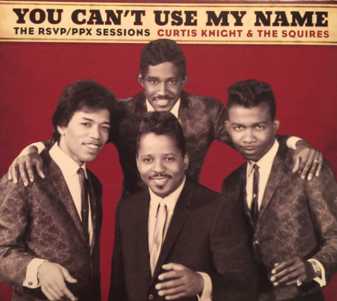 Curtis Knight & The Squires – You Can't Use My Name - The RSVP / PPX Sessions
