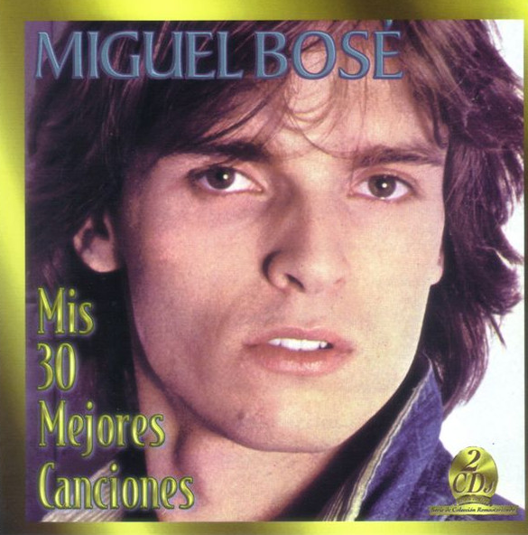 Miguel Bosé – Mis 30 Mejores Canciones