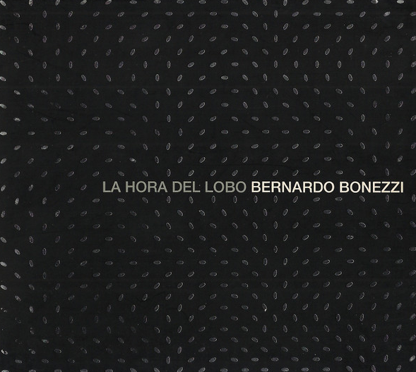 Bernardo Bonezzi – La Hora Del Lobo