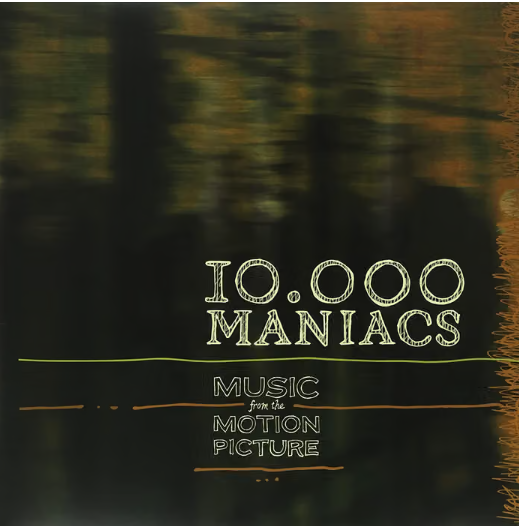 10,000 Maniacs – Music From The Motion Picture
