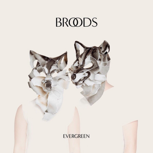Broods - Evergreen