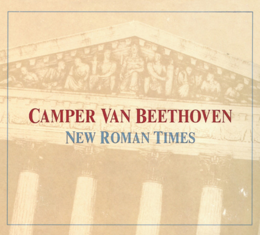 Camper Van Beethoven – New Roman Times