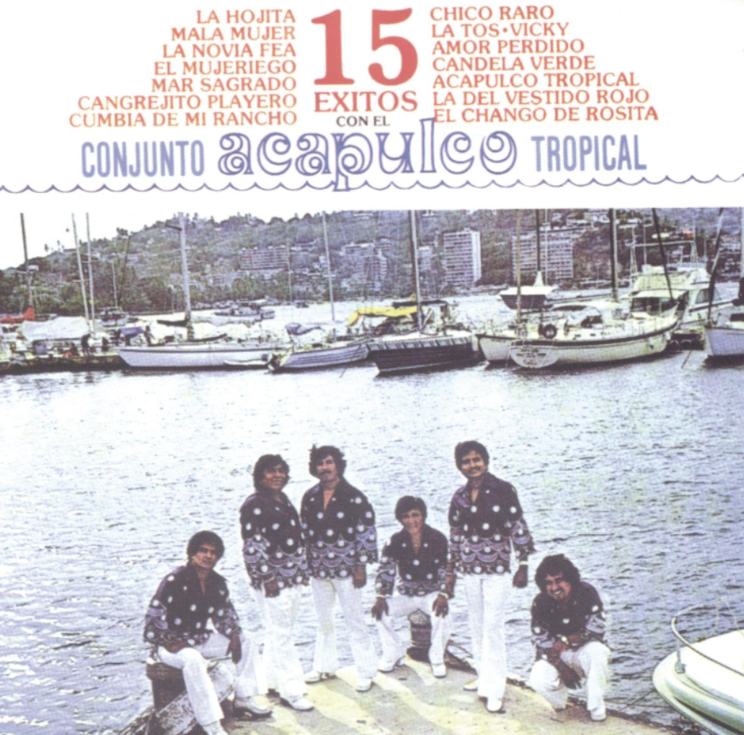Conjunto Acapulco Tropical – 15 Exitos Con El Conjunto Acapulco Tropical