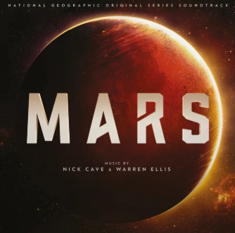 Nick Cave & Warren Ellis – Mars (National Geographic Original Series Soundtrack)