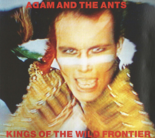 Adam And The Ants – Kings Of The Wild Frontier