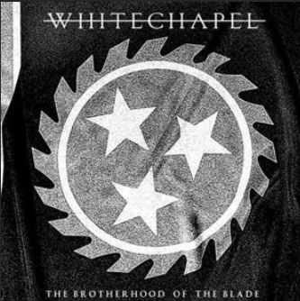 Whitechapel  – The Brotherhood Of The Blade